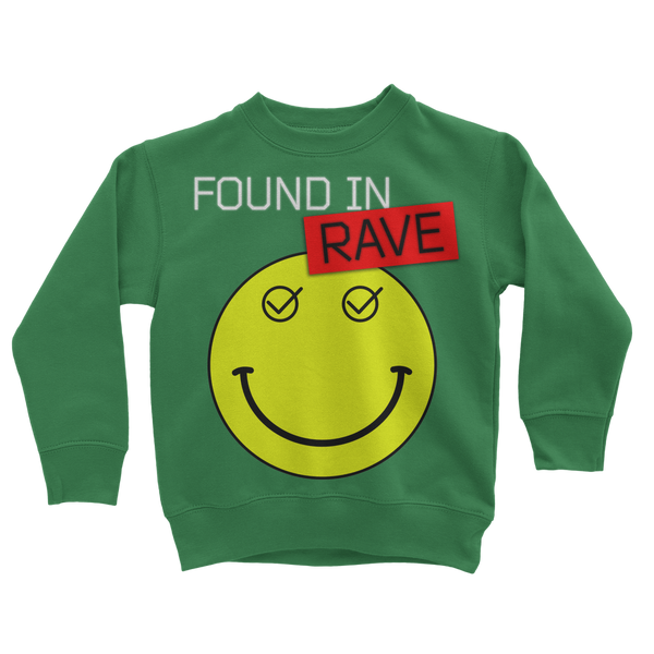 Found In Rave Classic Kids Sweatshirt