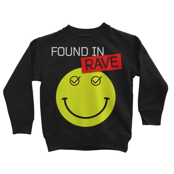 Found In Rave Classic Kids Sweatshirt