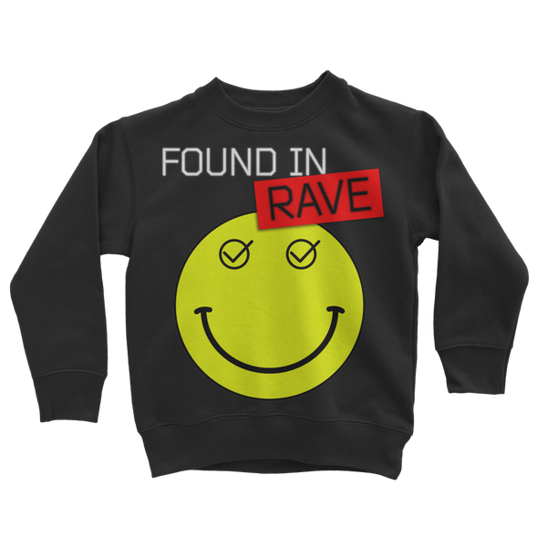 Found In Rave Classic Kids Sweatshirt