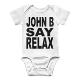 "JOHN B SAY RELAX" ﻿Classic Baby Onesie Bodysuit