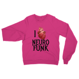 "I Love Neurofunk" Classic Adult Sweatshirt