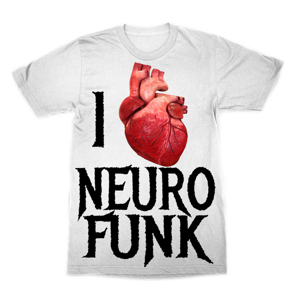 "I Love Neurofunk" ﻿Premium Sublimation Adult T-Shirt