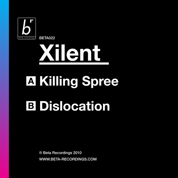 BETA022 - Xilent - Killing Spree b/w Dislocation (2010)