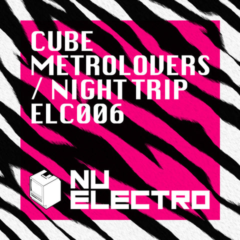 ELC006 - Cube - Metrolovers / Night Trip [2010]