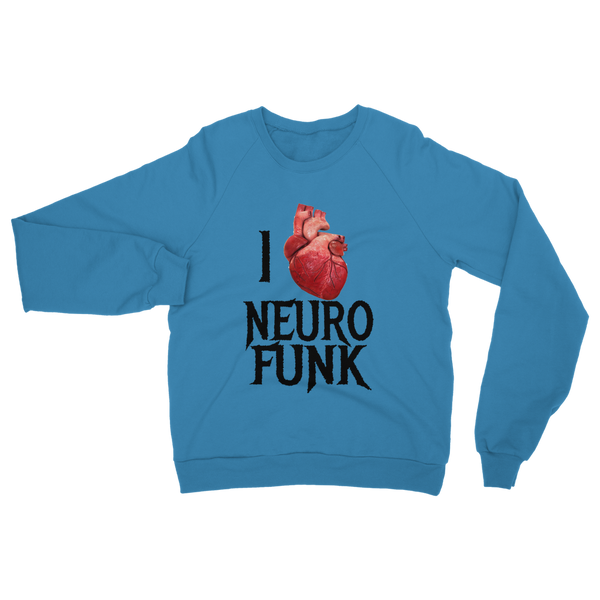 "I Love Neurofunk" Classic Adult Sweatshirt