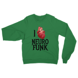 "I Love Neurofunk" Classic Adult Sweatshirt