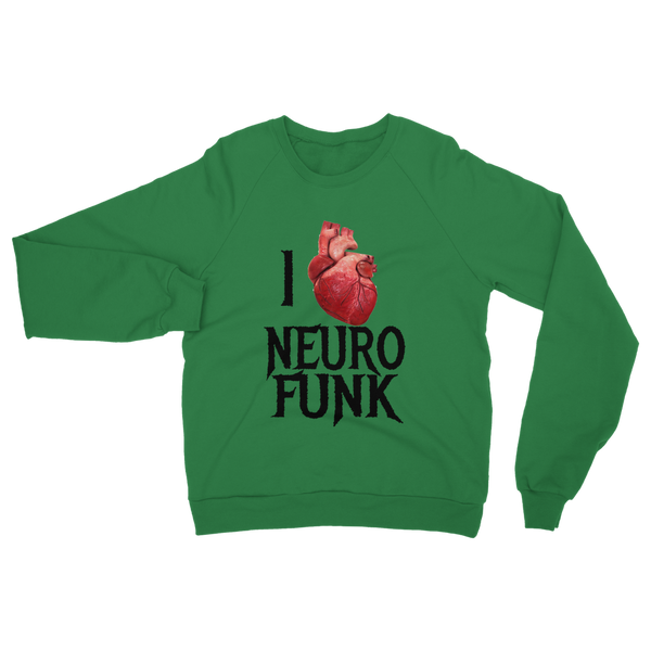 "I Love Neurofunk" Classic Adult Sweatshirt