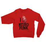 "I Love Neurofunk" Classic Adult Sweatshirt