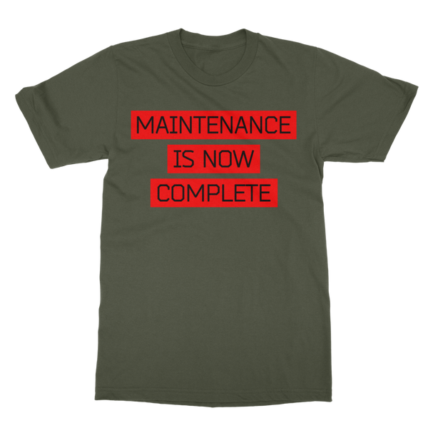 Maintenance Is Now Complete - Classic Adult T-Shirt