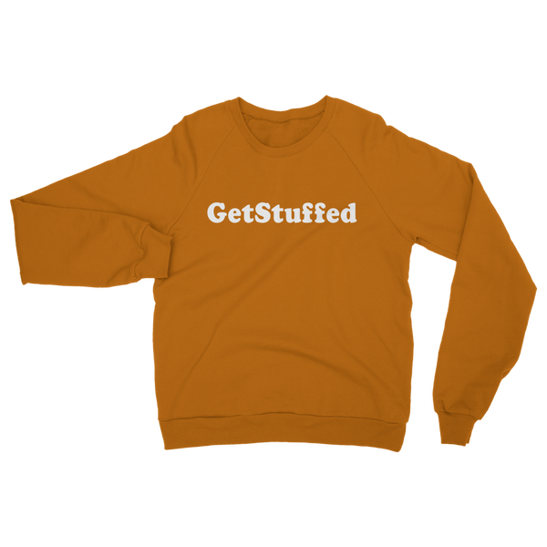 Get Stuffed (But pay extra to check your bag) Classic Adult Sweatshirt