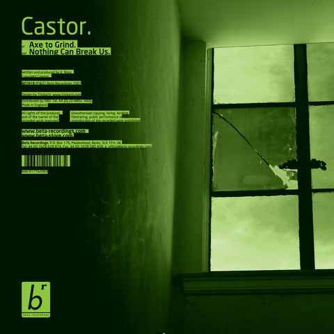BETA018 - Castor - Axe To Grind b/w Nothing Can Break Us (2007)
