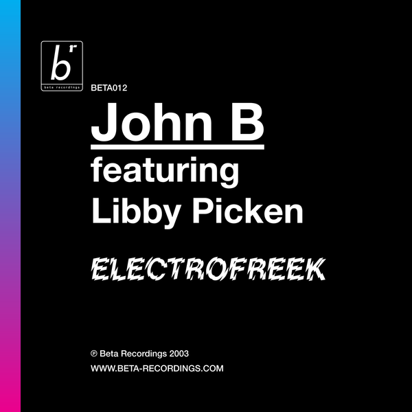 BETA012 - John B ft. Libby Picken - ElectroFreek!