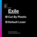 BETA014 - Exile - Cut By Plastic b/w Default Loser (2005)
