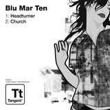 TGN013 - Blu Mar Ten - Headturner b/w Church [2007]