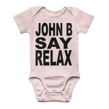 "JOHN B SAY RELAX" ﻿Classic Baby Onesie Bodysuit