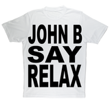 "JOHN B SAY RELAX" ﻿Adult T-Shirt