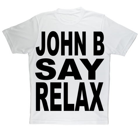 "JOHN B SAY RELAX" ﻿Adult T-Shirt