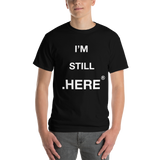 I'm Still Here // Premium Jersey Men's T-Shirt